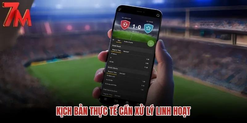 kich-ban-thuc-te-can-xu-ly-linh-hoat