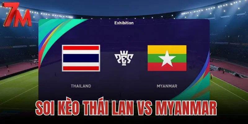 Soi kèo Thái Lan vs Myanmar, 20h00 ngày 08/08/2026