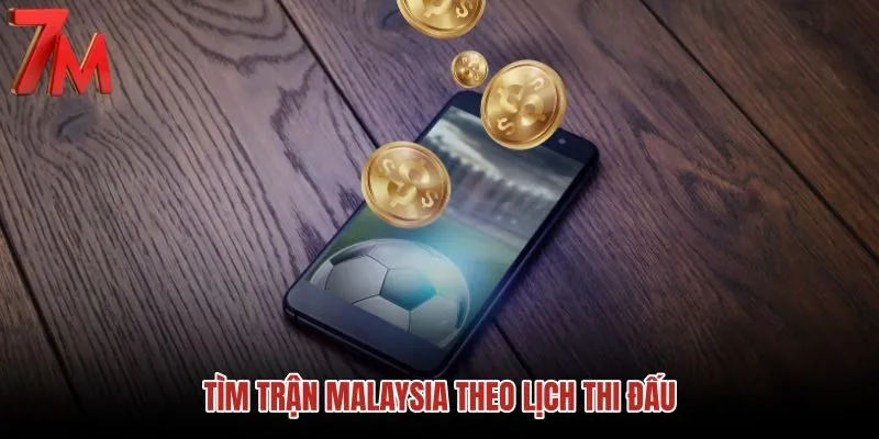 tim-tran-malaysia-theo-lich-thi-dau